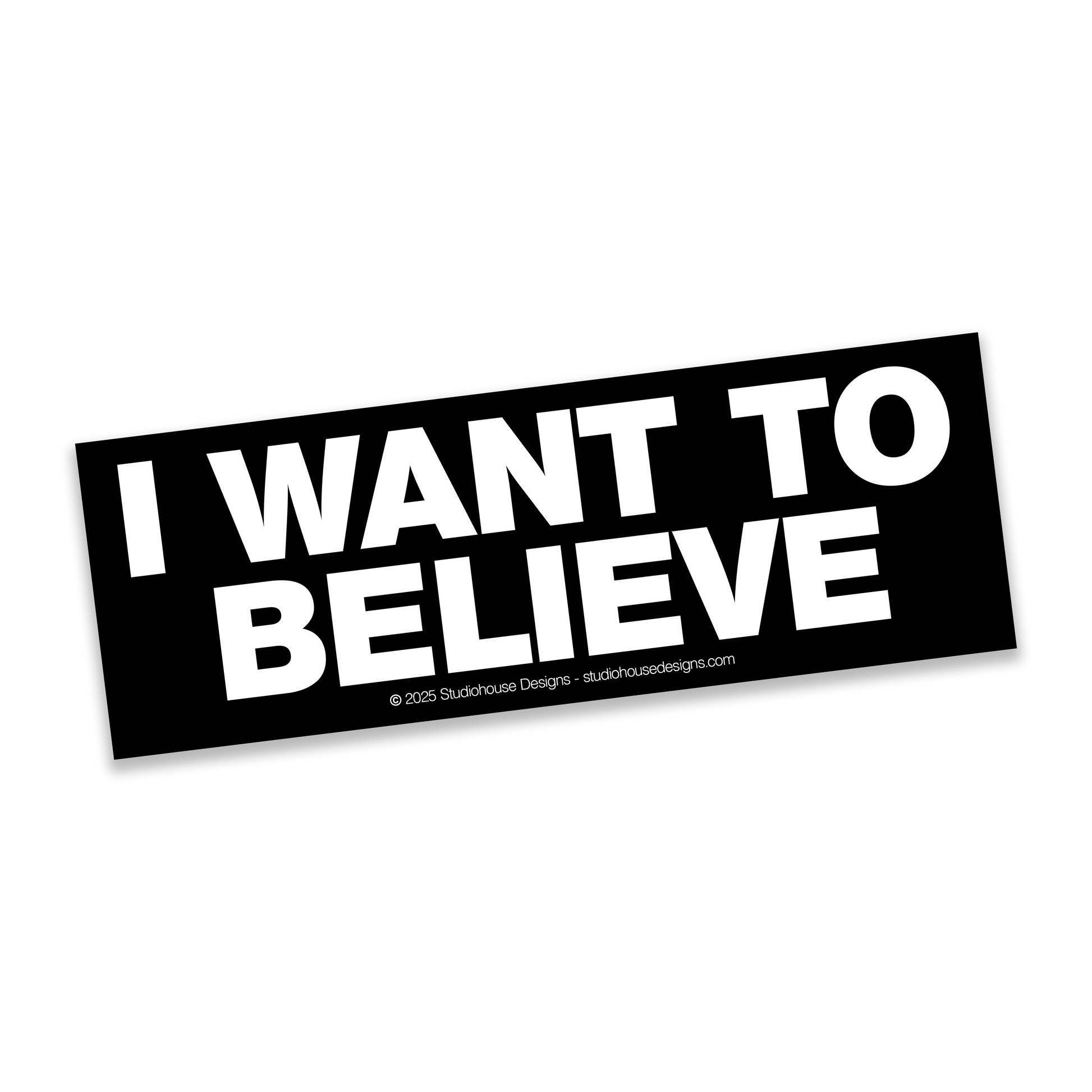 BELIEVE BUMPER STICKER PREORDER